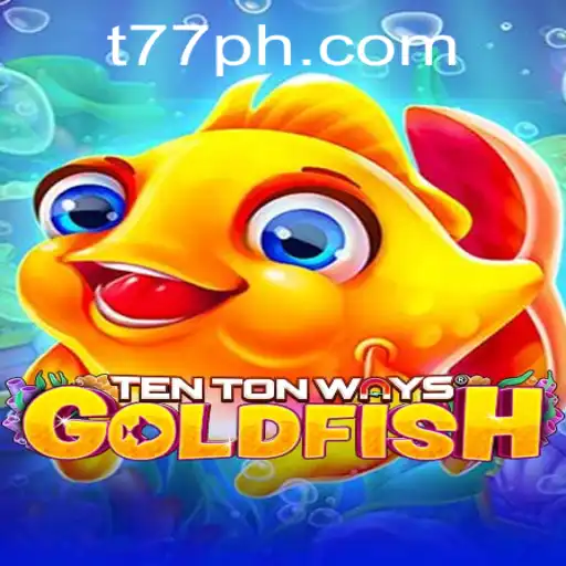 Discovering TenTonWaysGoldfish: A Dive into the Game that Makes Waves with 77PH